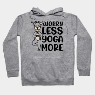 Worry Less Yoga More Goat Yoga Fitness Funny Hoodie